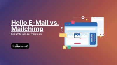 Hello E-Mail vs. Mailchimp: Ein umfassender Vergleich