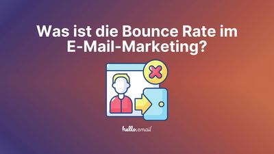 Was ist die Bounce Rate im E-Mail-Marketing und wie vermeidet man sie?