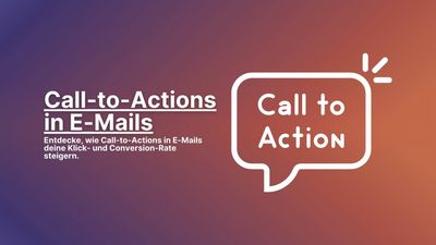 Die Rolle von Call-to-Actions (CTAs) in E-Mails