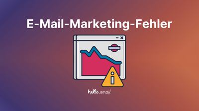 E-Mail-Marketing-Fehler, die du vermeiden solltest