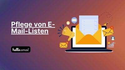 Die Bedeutung von E-Mail-Listenpflege und -bereinigung
